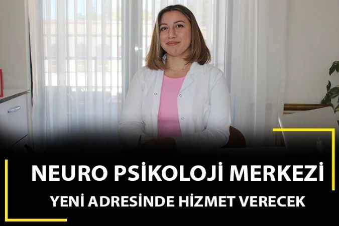 Yozgat Neuro Psikoloji Merkezi Yeni Adresinde Hizmet Verecek