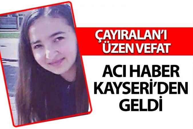 Acı Haber Kayseri’den geldi