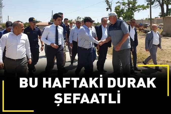 Vali Ziya Polat'ın bu haftaki durağı Şefaatli