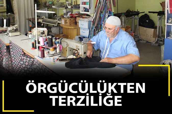 Yozgat'ta örgücülük mesleği bitince terzi oldu
