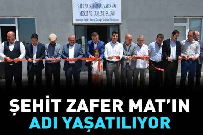 Yozgat'ın Şehit Polis Zafer Mat’ın  ismi Yaşatılıyor
