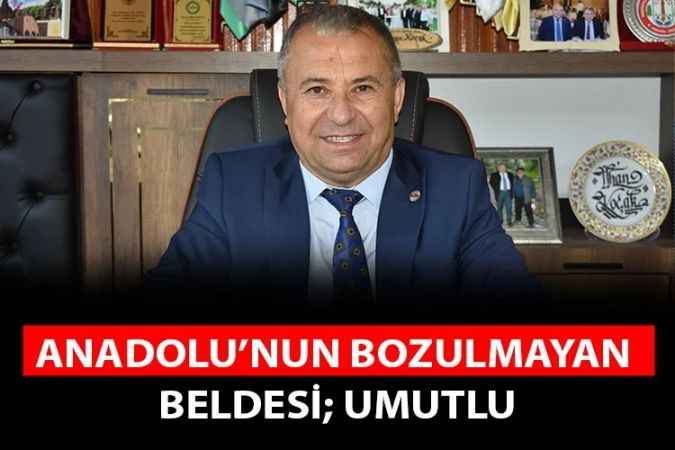Umutlu Belediye Başkanı İlhan Koçak, Herkesin Belediye Başkanıyız