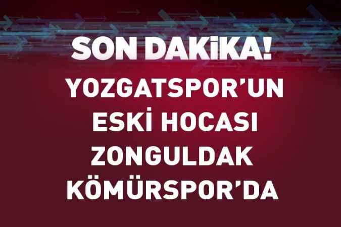 Yozgatspor’un eski hocası  Zonguldak Kömürspor’da