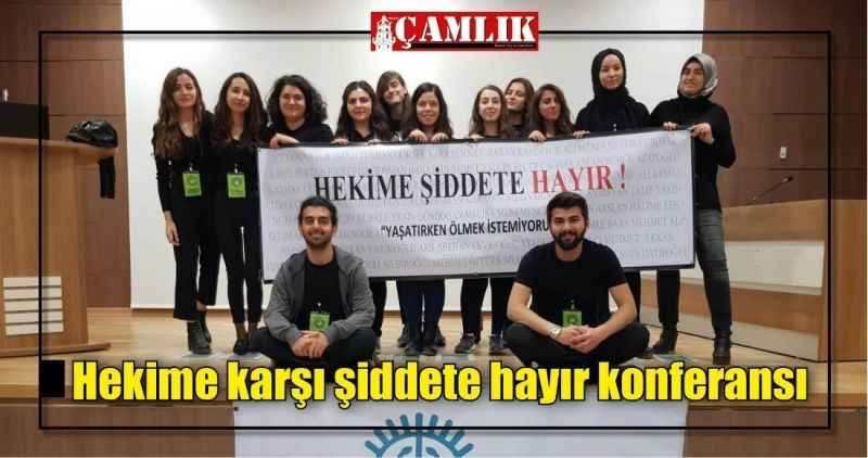 Hekime karşı şiddete hayır konferansı