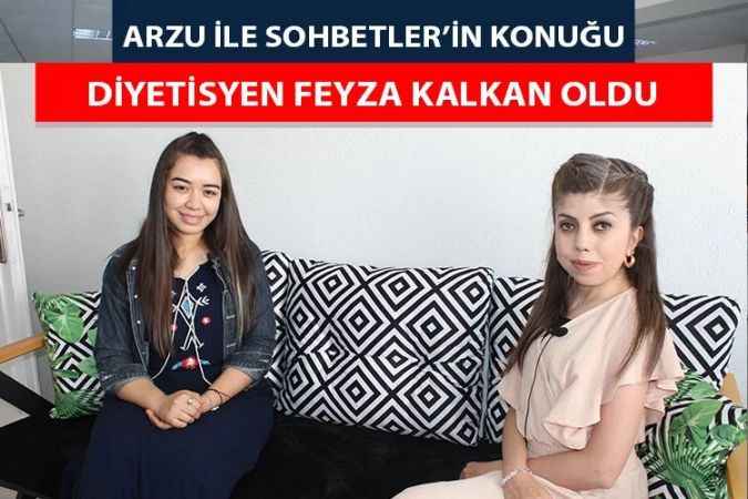 Arzu ile Sohbetler konuğu FK sağlıklı Yaşam Merkezi sahibi Diyetisyen Feyza Kalkan oldu