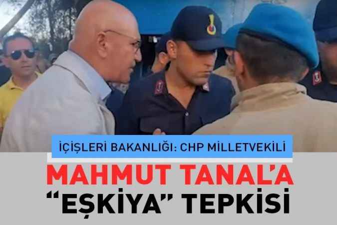 İçişleri Bakanlığından Mahmut Tanal’a tepki