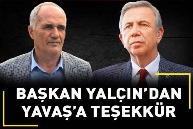 Yenifakılı Belediye Başkanı Yalçın’dan Yavaş’a teşekkür