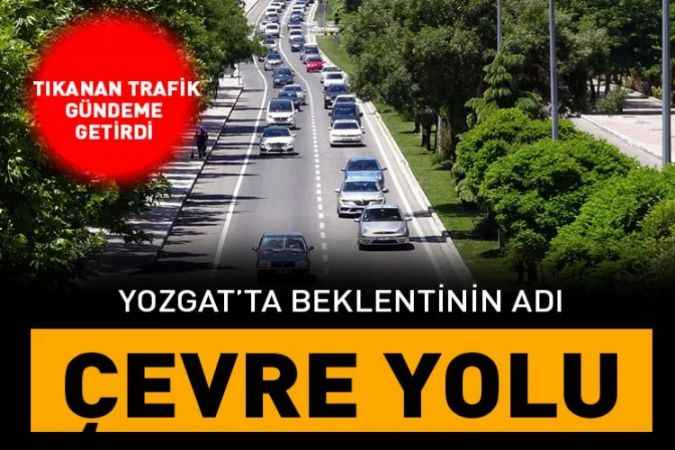 Yozgat’ta Özellikle Yaz Döneminde Tıkanan Şehir İçi Trafiği Bir İhtiyacı Yeniden Gündeme Getirdi