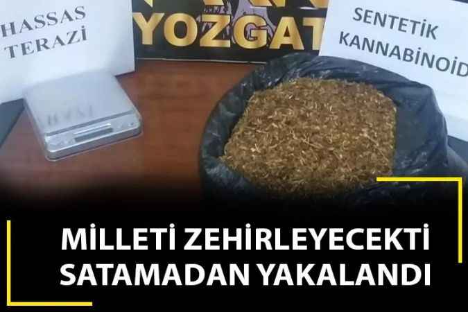 Yozgat Emniyet Müdürlüğü zehir tacirlerine göz açtırmıyor
