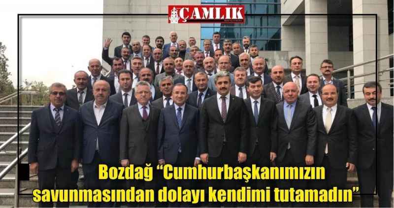 Bozdağ 'Cumhurbaşkanımızın savunmasından dolayı kendimi tutamadın'