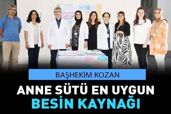 Başhekim Kozan, ‘’Anne Sütü Mucizedir’’