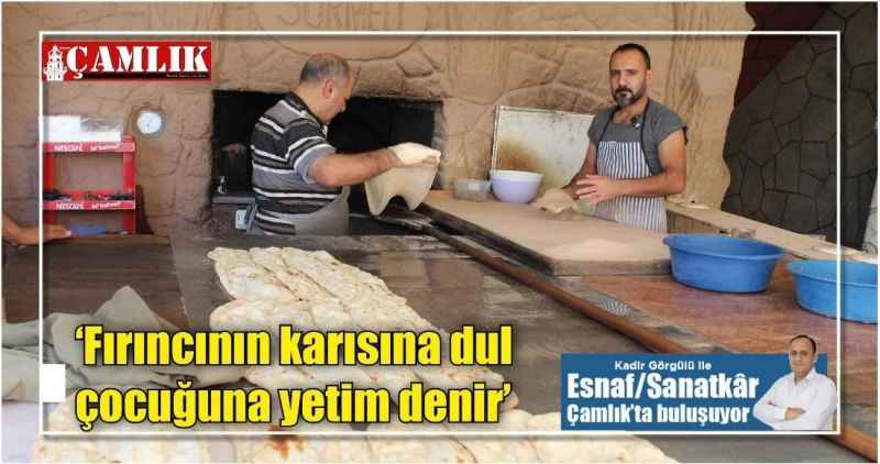 'Fırıncının karısına dul  çocuğuna yetim denir'