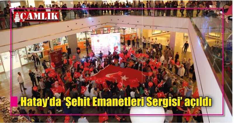 Hatay'da 'Şehit Emanetleri Sergisi' açıldı