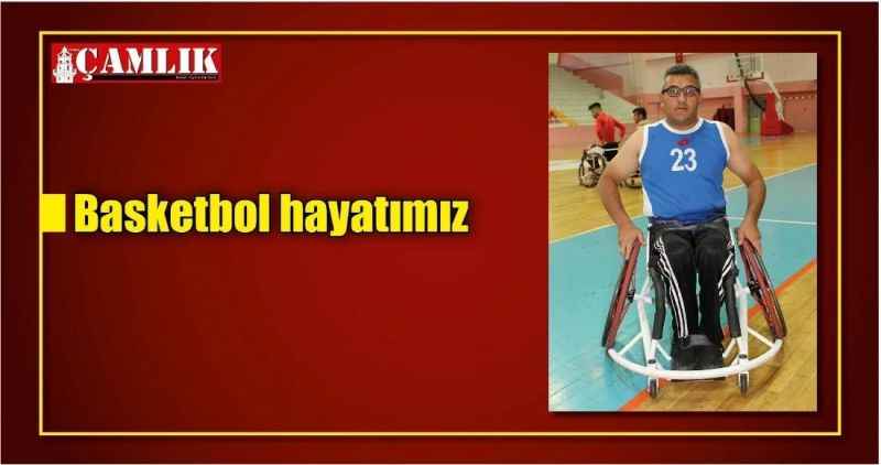 Basketbol hayatımız