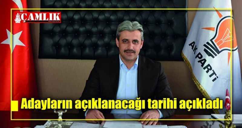 Adayların açıklanacağı tarihi açıkladı