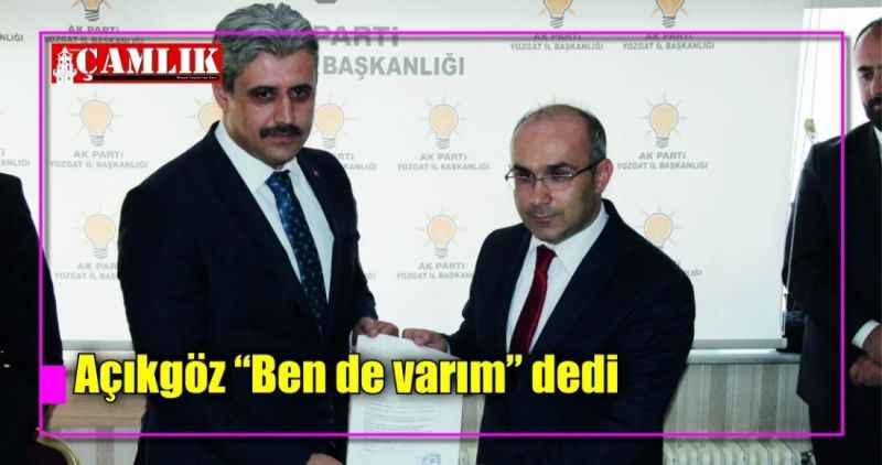 Açıkgöz 'Ben de varım' dedi