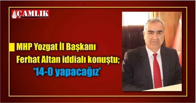 '14-0 yapacağız'