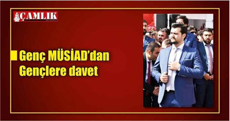 Genç MÜSİAD'dan Gençlere davet
