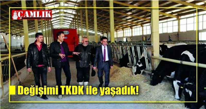 DEĞİŞİMİ TKDK İLE YAŞADIK!