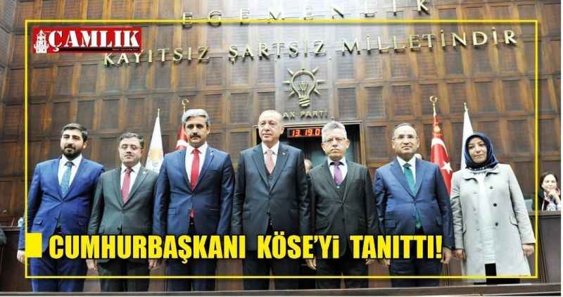 CUMHURBAŞKANI  KÖSE'Yi  TANITTI!
