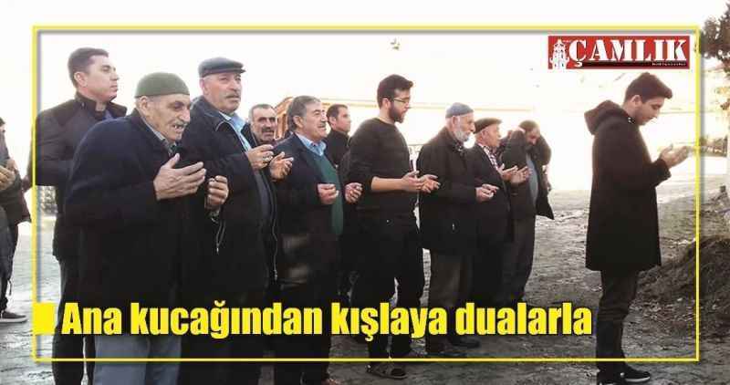 Ana kucağından kışlaya dualarla