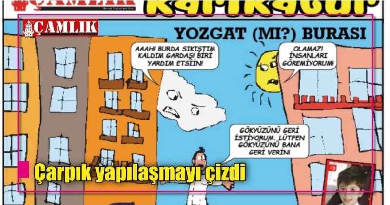 Çarpık yapılaşmayı çizdi