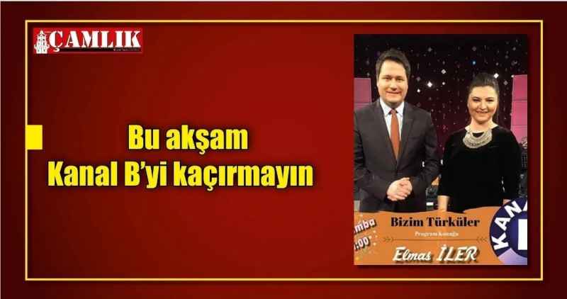 Bu akşam Kanal B'yi kaçırmayın