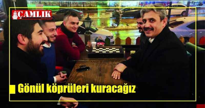 Gönül köprüleri kuracağız