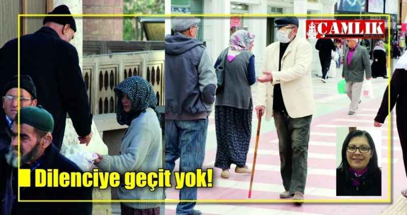 Dilenciye geçit yok!