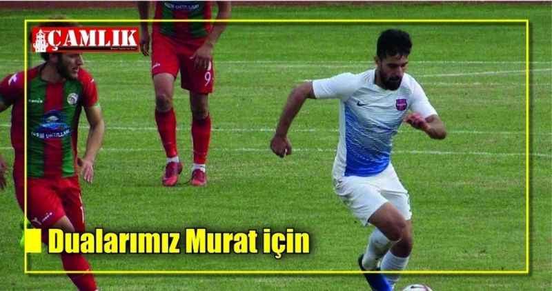 Dualarımız Murat için