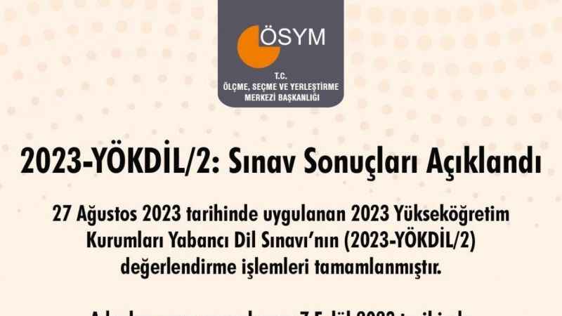 (ÖSYM) Başkanlığı tarafından 2023-YÖKDİL/2 sonuçları açıklandı