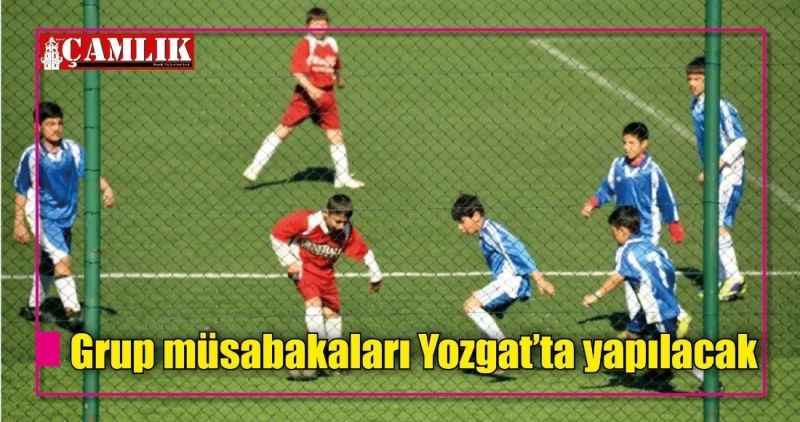 Grup müsabakaları Yozgat'ta yapılacak