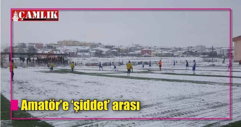 Amatör'e 'şiddet' arası