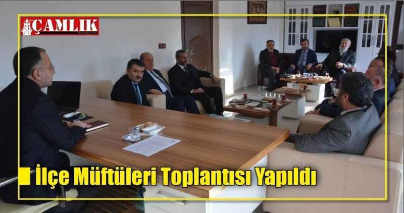 İlçe Müftüleri Toplantısı Yapıldı