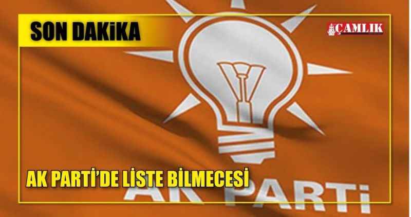 AK PARTİDE LİSTE BİLMECESİ