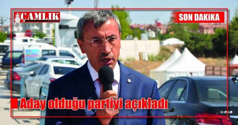 Aday olduğu partiyi açıkladı