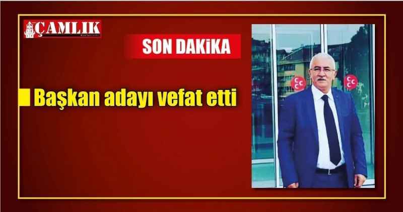 Başkan adayı vefat etti