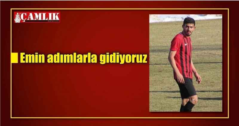 Emin adımlarla gidiyoruz