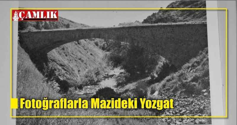 Fotoğraflarla Mazideki Yozgat