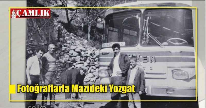 Fotoğraflarla Mazideki Yozgat