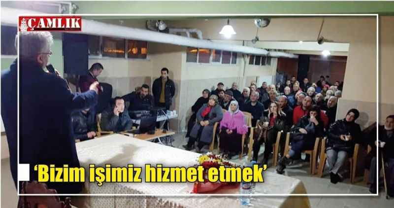 'Bizim işimiz hizmet etmek'