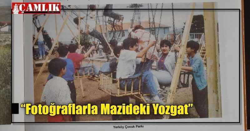 'Fotoğraflarla Mazideki Yozgat'