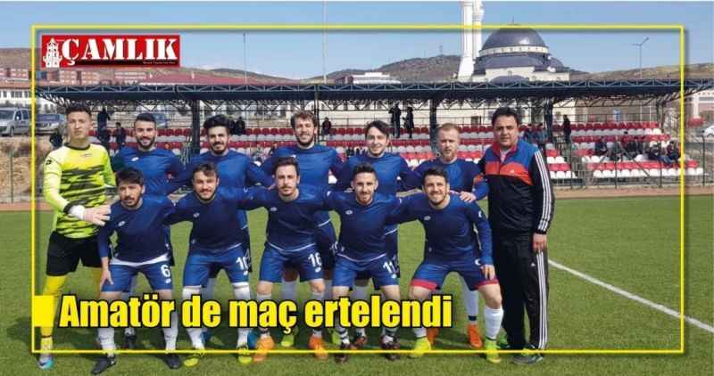 Amatör de maç ertelendi