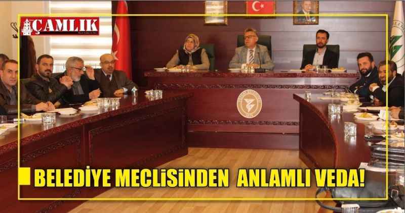 BELEDİYE MECLiSiNDEN  ANLAMLI VEDA!