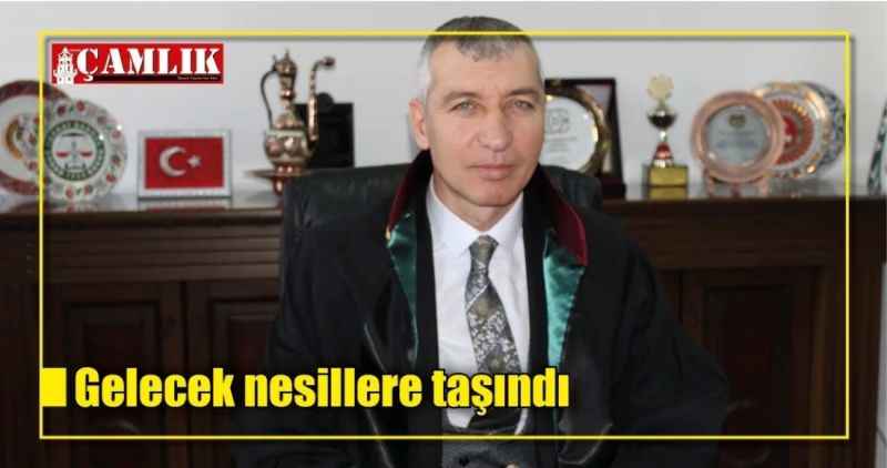 Gelecek nesillere taşındı