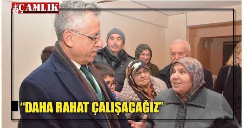 'DAHA RAHAT ÇALIŞACAĞIZ'