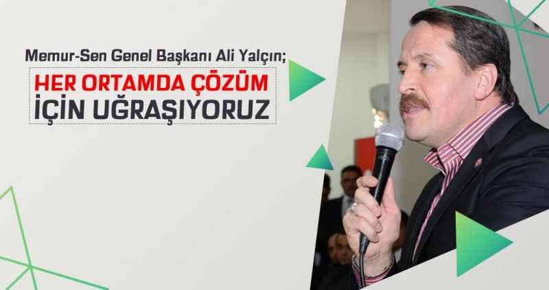 Her ortamda çözüm için uğraşıyoruz