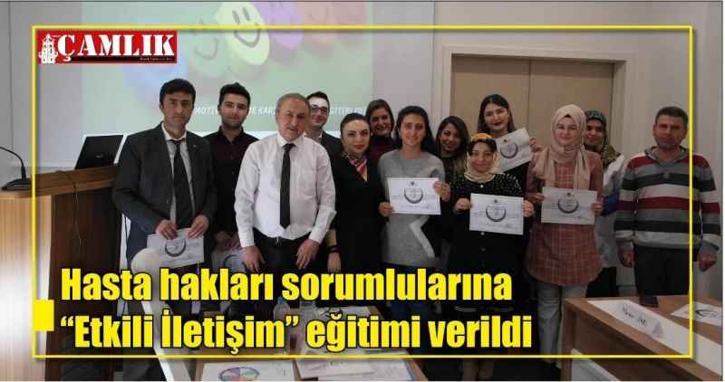 Hasta hakları sorumlularına 'Etkili İletişim' eğitimi verildi