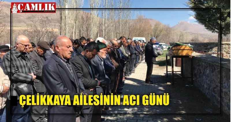 ÇELİKKAYA AİLESİNİN ACI GÜNÜ