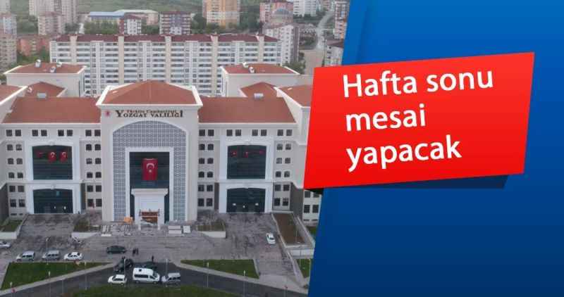 Hafta sonu mesai yapacak